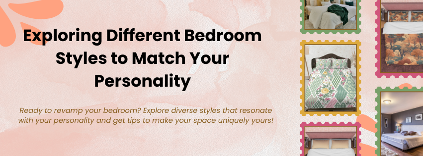 Exploring Different Bedroom Styles to Match Your Personality